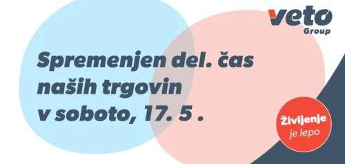 Spremenjen delovni čas trgovin Veto Group v soboto 17. maja 2025